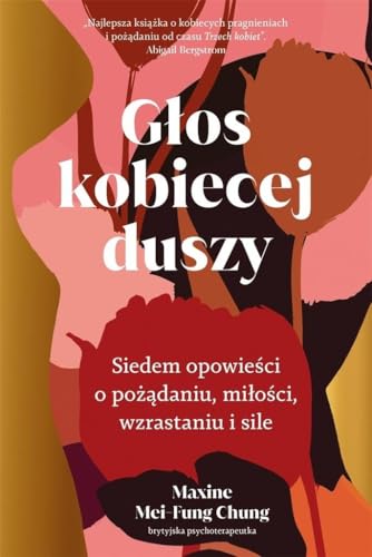 Głos kobiecej duszy Siedem opowieści o pożądaniu, miłości, wzrastaniu i sile von Insignis Media