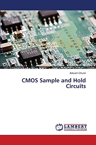CMOS Sample and Hold Circuits von LAP Lambert Academic Publishing