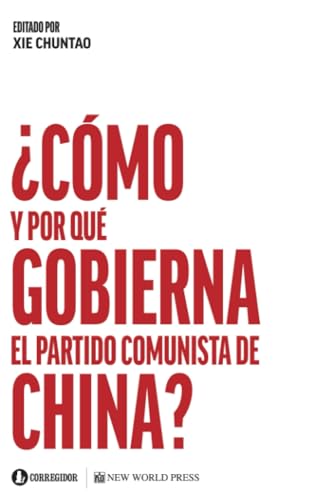 ¿Por qué y cómo funciona el Partido Comunista de China? (New World Press) von EDICIONES CORREGIDOR | ARGENTINA