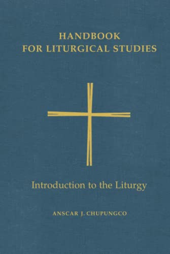 Handbook for Liturgical Studies, Volume I: Introduction to the Liturgy von Pueblo Books