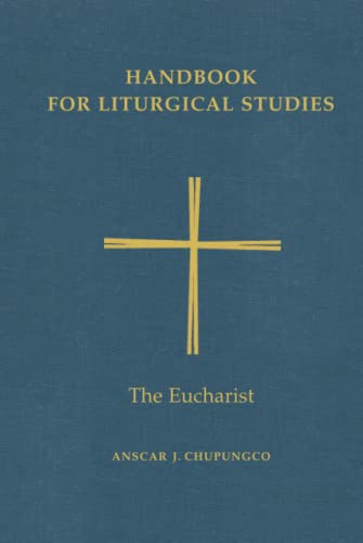 Handbook for Liturgical Studies, Volume III: The Eucharist