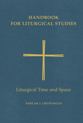 Handbook for Liturgical Studies, Volume V: Liturgical Time and Space