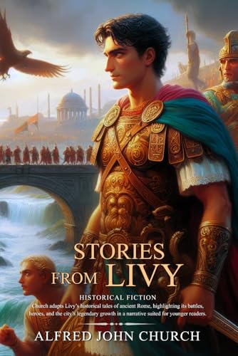 Stories From Livy (Complete with Classic illustrations and Annotation) von Independently published