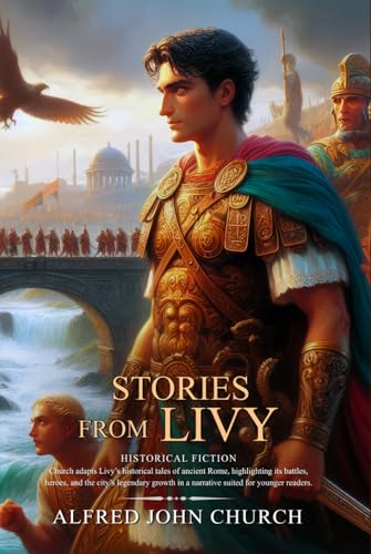 Stories From Livy (Complete with Classic illustrations and Annotation) von Independently published
