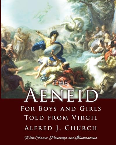 The Aeneid for Boys and Girls: With Classic Paintings and Illustrations von ISBN Services, Inc.