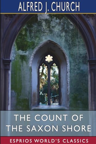 The Count of the Saxon Shore (Esprios Classics): with Ruth Putnam von Blurb