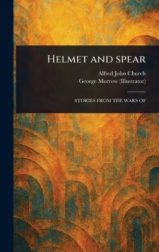 Helmet and Spear von Anson Street Press