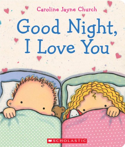Good Night, I Love You (Caroline Jayne Church)