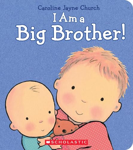 I Am a Big Brother! (Caroline Jayne Church)