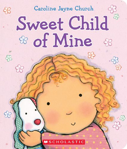 Sweet Child of Mine (Caroline Jayne Church)