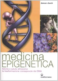Medicina epigenetica. Felicità e salute attraverso la trasformazione consapevole del DNA (L' altra medicina) von Edizioni Mediterranee
