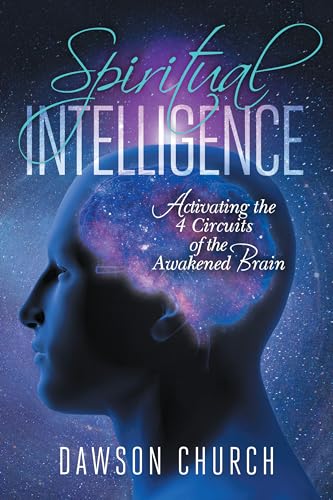Spiritual Intelligence: Activating the 4 Circuits of the Awakened Brain von Energy Psychology Press
