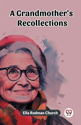 A Grandmother's Recollections von Double 9 Books