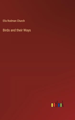 Birds and their Ways von Outlook Verlag