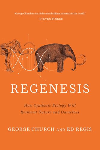 Regenesis: How Synthetic Biology Will Reinvent Nature and Ourselves von Basic Books