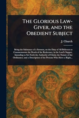The Glorious Law-Giver, and the Obedient Subject von Anson Street Press
