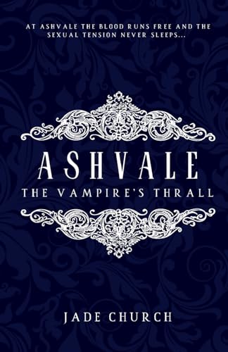 Ashvale: The Vampire's Thrall: a spicy vampire suspense