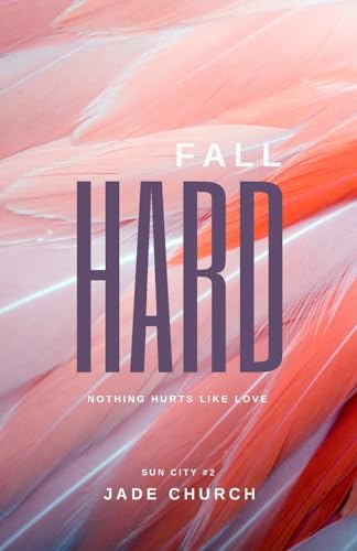 Fall Hard (Sun City, Band 2)