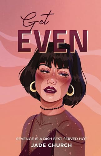 Get Even: a fake dating college revenge romance (Sun City) von Jade Church