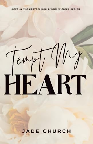 Tempt My Heart: a fake dating romantic suspense (Living in Cincy)