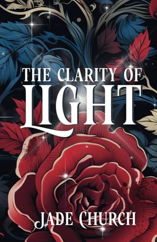 The Clarity of Light (Kingdom of Stars, Band 2) von Jade Church