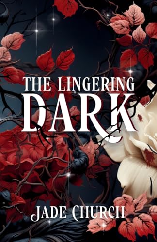 The Lingering Dark: an enemies to lovers fantasy romance (Kingdom of Stars, Band 1)