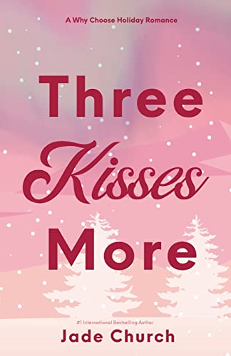 Three Kisses More: a spicy holiday novella von Jade Church