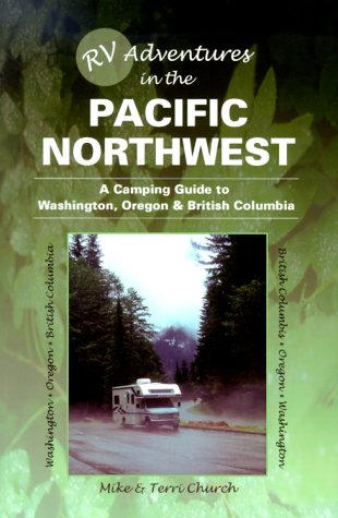 RV Adventures in the Pacific Northwest: A Camping Guide to Washington, Oregon, and British Columbia