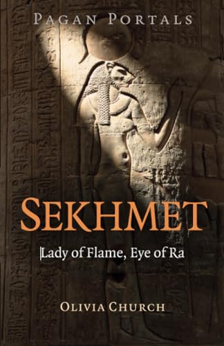 Sekhmet: Lady of Flame, Eye of Ra (Pagan Portals) von Moon Books