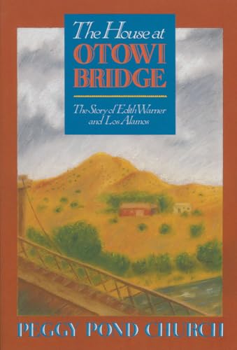The House at Otowi Bridge: The Story of Edith Warner and Los Alamos (Zia Books) von University of New Mexico Press