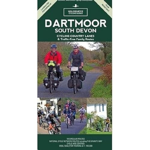 Dartmoor South Devon Cycling Country Lanes & Traffic-Free Family Routes (Goldeneye Cycling Guides, Band 7)