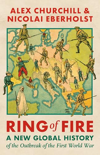 Ring of Fire: A New Global History of the Outbreak of the First World War von Apollo