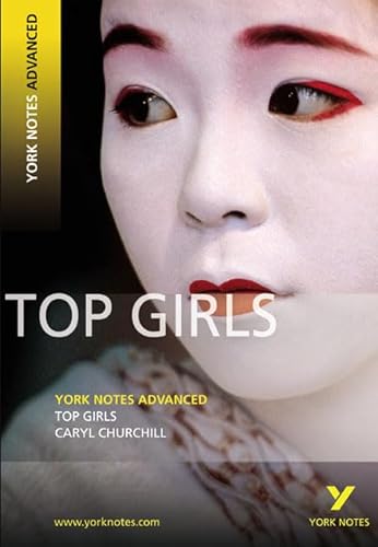 Top Girls: York Notes Advanced: everything you need to catch up, study and prepare for 2021 assessments and 2022 exams