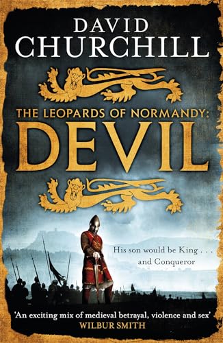 Devil (Leopards of Normandy 1): A vivid historical blockbuster of power, intrigue and action