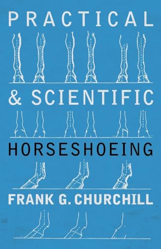 Practical and Scientific Horseshoeing von Read Books