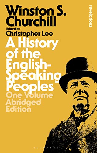 A History of the English-Speaking Peoples: One Volume Abridged Edition (Bloomsbury Revelations) von Bloomsbury Academic