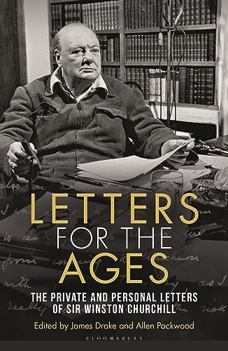 Letters for the Ages Winston Churchill: The Private and Personal Letters von Bloomsbury Continuum