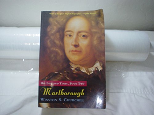 Marlborough: His Life and Times: His Life and Times : Consisting of Volumes III and IV of the Original Work
