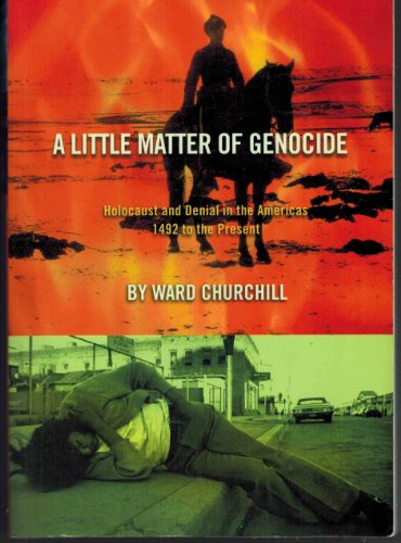 Little Matter of Genocide: Holocaust and Denial in the Americas 1492 to the Present