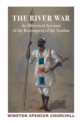 River War 2v: Historical Account of Reconquest of Soudan: An Historical Account of Reconquest of Soudan: Definitive Edition