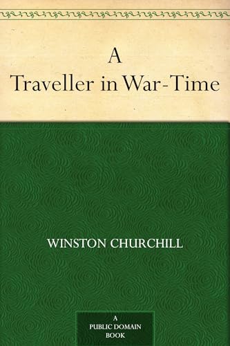A Traveller in War-Time A Traveller in War-Time von Anson Street Press