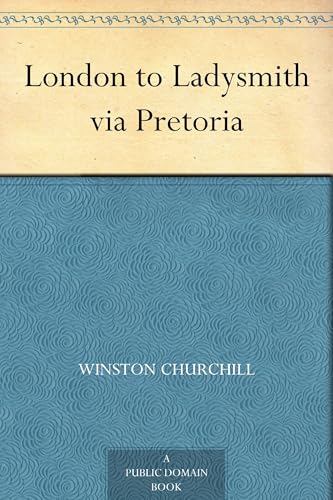 London to Ladysmith via Pretoria London to Ladysmith via Pretoria von Anson Street Press