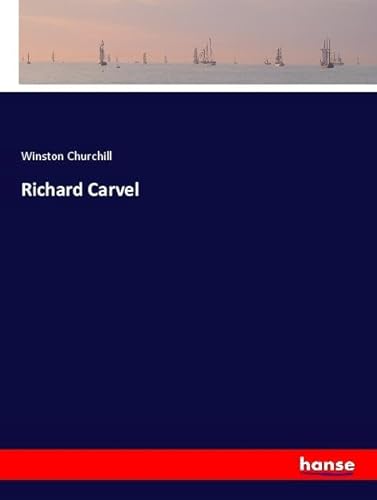 Richard Carvel: DE Richard Carvel: DE von hansebooks