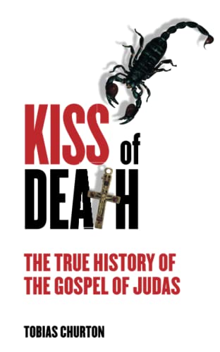 Kiss of Death: 5.32: The True History of the Gospel of Judas (PAPERBACK)