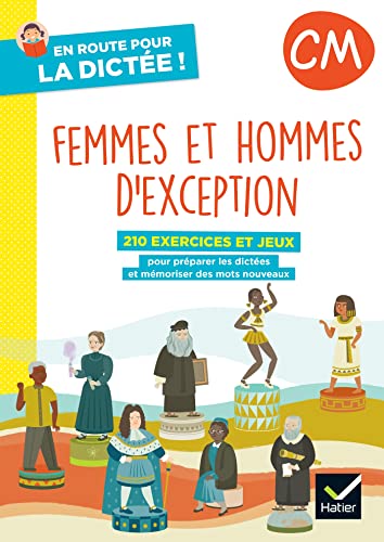 En route pour la dictée ! CM - Femmes et hommes d'exception - Ed. 2022- cahier de l'élève: Femmes et hommes d'exception, cahier de l'élève