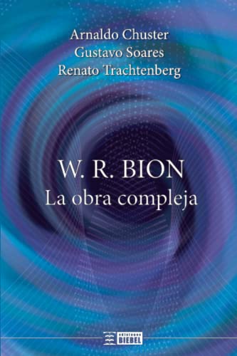 W. R. Bion, la obra compleja W. R. Bion, la obra compleja von EDICIONES BIEBEL