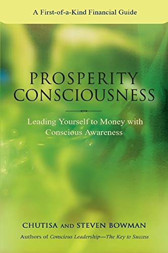 Prosperity Consciousness: Leading Yourself to Money with Conscious Awareness von iUniverse