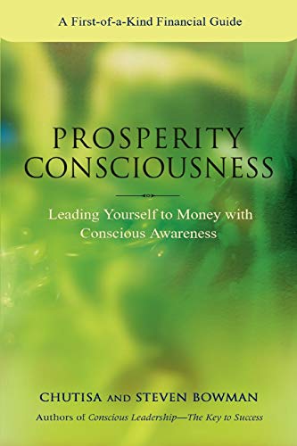 Prosperity Consciousness: Leading Yourself to Money with Conscious Awareness von iUniverse
