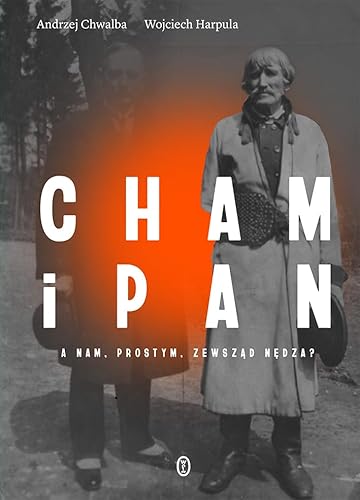 Cham i pan: A nam, prostym, zewsząd nędza? von Wydawnictwo Literackie
