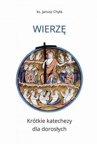 Wierzę Krótkie katechezy dla dorosłych von Bernardinum